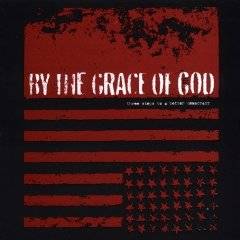 By The Grace Of God : Three Steps to a Better Democracy